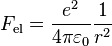 F_\mathrm{el} = \frac{e^2}{4 \pi \varepsilon_0 }  \frac{1}{r^2}