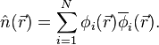 \hat{n}(\vec{r}) = \sum_{i=1}^{N} \phi_i(\vec{r})\overline \phi_i(\vec{r}).