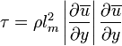 \tau = \rho l^2_m\left|\frac{\partial  \overline u}{\partial y}\right|\frac{\partial  \overline u}{\partial y}